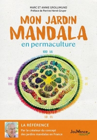 Mon jardin mandala en permaculture: La bible pour débuter