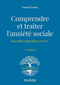 Comprendre et traiter l'anxiété sociale : Nouvelles approches en TCC (Psychothérapies)