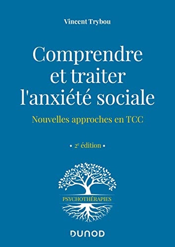 Comprendre et traiter l'anxiété sociale : Nouvelles approches en TCC (Psychothérapies)