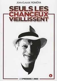 Seuls les chanceux vieillissent