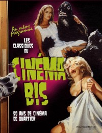 Cinéma Bis : Coffret 2 volumes : Cinéma Bis, 50 ans de cinéma de quartier ; Les classiques du cinéma bis