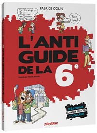 Fabrice Colin - L'anti-guide de la sixième - Édition 2016