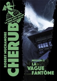 Cherub, Tome 12 : La vague fantôme