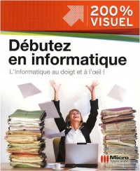 Débuter en informatique : L'informatique au doigt et à l'oeil !
