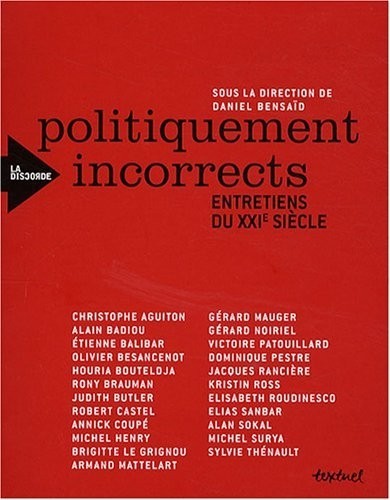 Entretiens du XXIe siècle : Politiquement incorrects