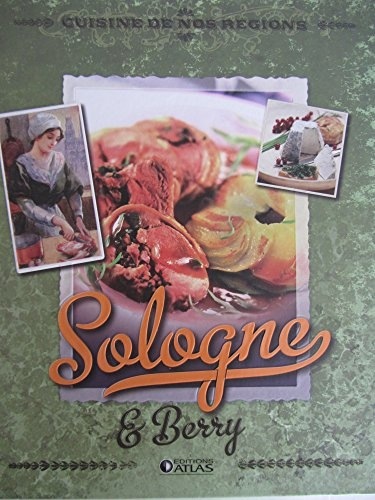 Cuisine de nos régions Sologne et Berry