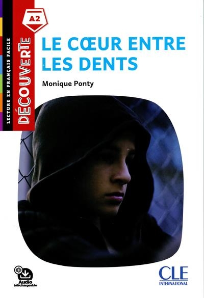 Le coeur entre les dents - Lecture Découverte - Niveau A2 - Audio téléchargeable