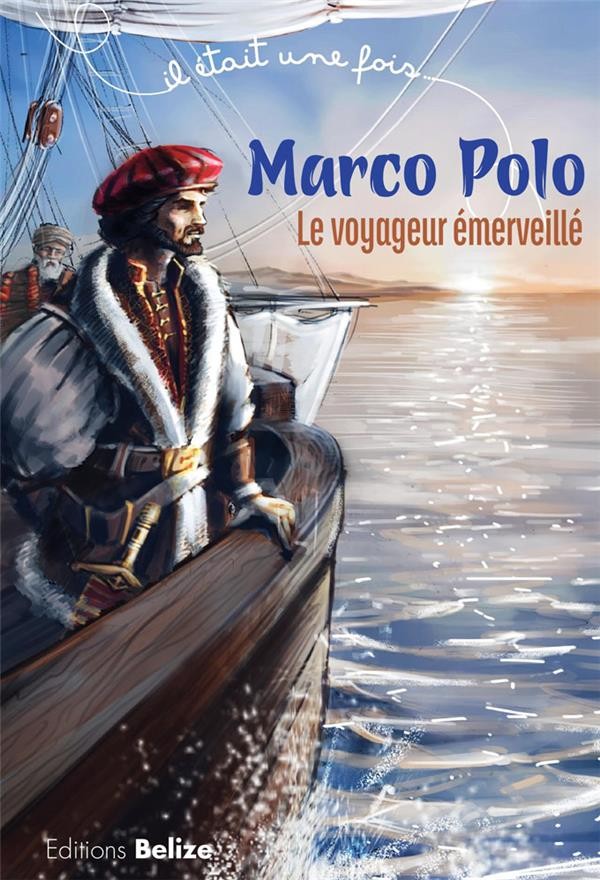 Marco Polo : Le voyageur émerveillé