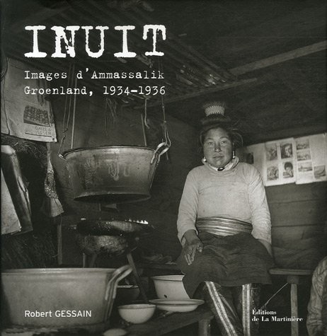 Inuit : Images d'Ammassalik, Groenland, 1934-1936