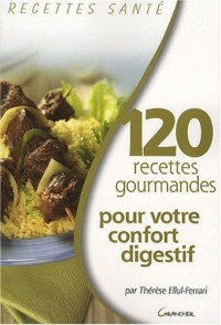 120 recettes gourmandes pour votre confort digestif