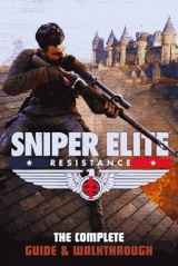 Sniper Elite: Resistance: The Complete Guide & Walkthrough