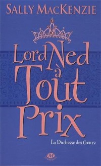 La Duchesse des cœurs, Tome 1: Lord Ned à tout prix