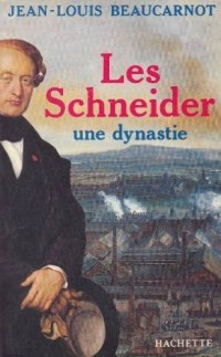 Les Schneider : Une dynastie