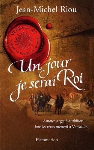 Versailles, Le palais de toutes les promesses, Tome 1 : Un Jour je serai Roi