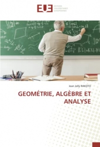 GEOMÉTRIE, ALGÈBRE ET ANALYSE