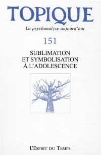 Topique 151 Sublimation et Symbolisation a l'Adolescence