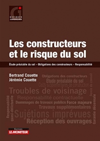 Les constructeurs et le risque du sol: Etude préalable du sol - Obligations des constructeurs - Responsabilité