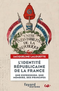 L'identité républicaine de la France: Un expression, une mémoire, des principes
