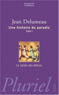 Une histoire du paradis : Le Jardin des délices