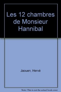Les 12 chambres de Monsieur Hannibal