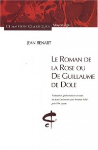 Le Roman de la Rose ou De Guillaume de Dole