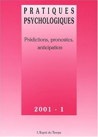 Pratiques psychologiques 2001/1 : Prédictions, pronostics