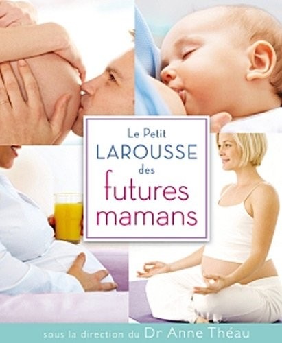 Le Petit Larousse des futures mamans