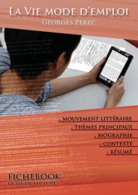 Fiche de lecture La Vie mode d'emploi - Résumé détaillé et analyse littéraire de référence (Connaître une œuvre)