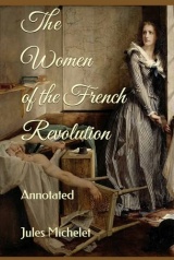 The Women of the French Revolution: Annotated
