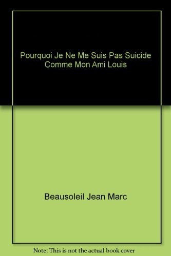 Pourquoi Je Ne Me Suis Pas Suicide Comme Mon Ami Louis