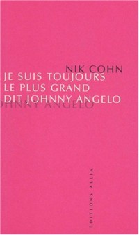 Je suis toujours le plus grand, dit Johnny Angelo