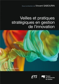 Veilles et pratiques stratégiques en gestion de l'innovation