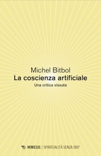 La coscienza artificiale. Una critica vissuta