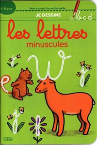 Mon carnet de maternelle: Je dessine les minuscules - De 4 à 6 ans