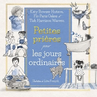 Petites prières pour les jours ordinaires
