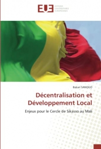 Décentralisation et Développement Local: Enjeux pour le Cercle de Sikasso au Mali