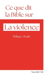 Ce que dit la Bible sur la violence