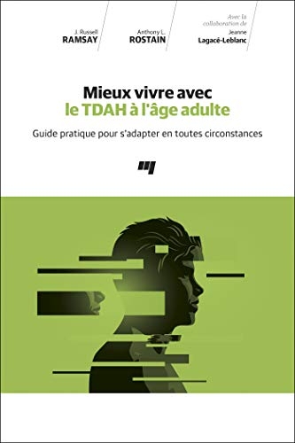Mieux vivre avec le TDAH à l'âge adulte : Guide pratique pour s'adapter en toutes circonstances