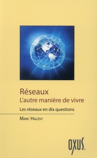 Réseaux - L'autre manière de vivre - Les réseaux en dix questions