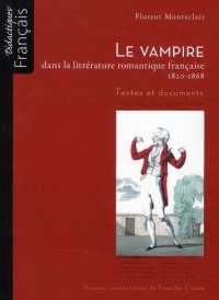 Le vampire dans la littérature romantique française 1820-1868 : Textes et documents