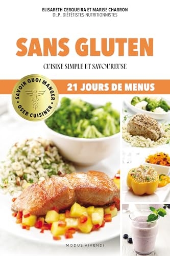 Oser cuisiner - Sans gluten: Cuisine simple et savoureuse