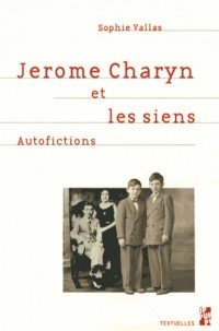 Jerome Charyn et les siens : Autofictions