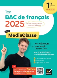 Ton Bac de français avec MediaClasse - Bac 2025 ( (programme d'oeuvres 2024-2025): une préparation complète, avec les vidéos de Médiaclasse