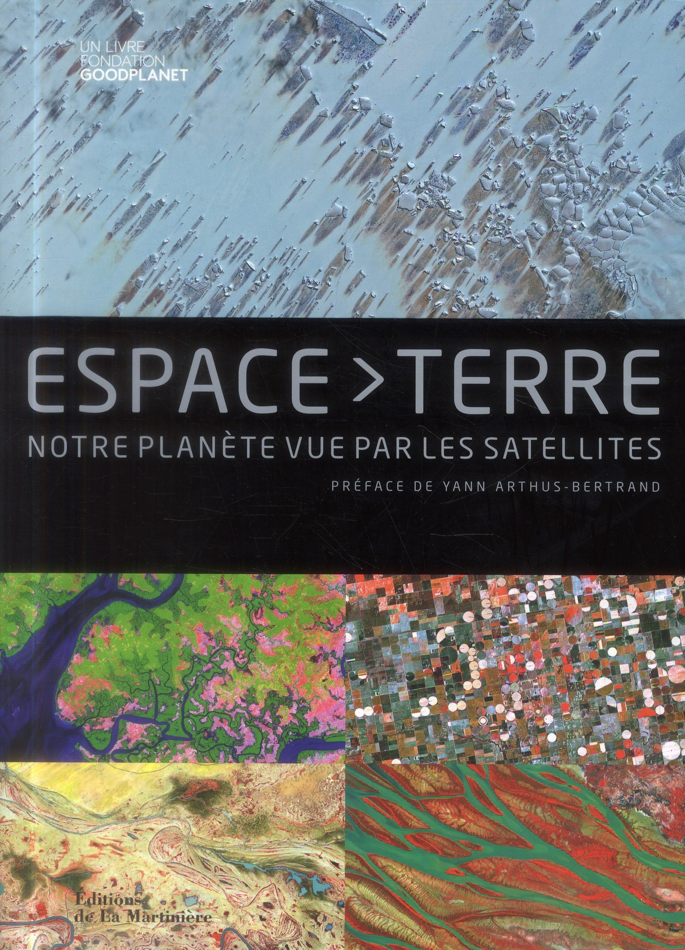 Espace-Terre. Notre planète vue par les satellites