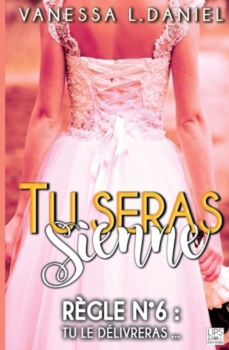 Tu seras sienne - Tome 6