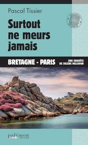 Surtout ne meurs jamais