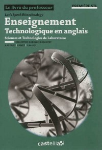 Let's Speak Biotechnology Enseignement technologique en anglais 1e STL : Livre du professeur