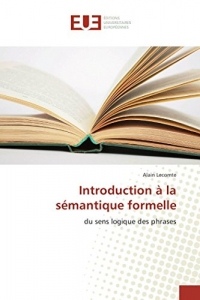 Introduction à la sémantique formelle: du sens logique des phrases