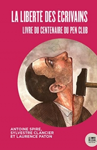 Pour la liberté d’expression !: Livre du centenaire du Pen Club français