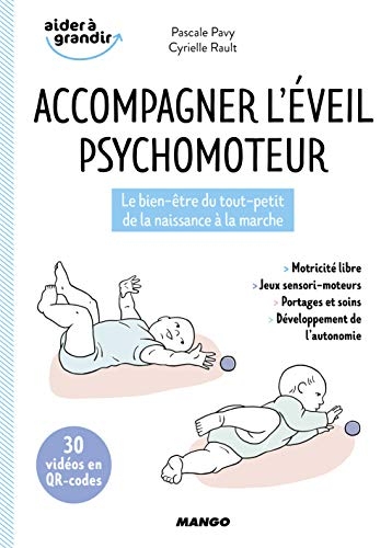 Accompagner l'éveil psychomoteur : Le bien-être du tout-petit de la naissance à la marche